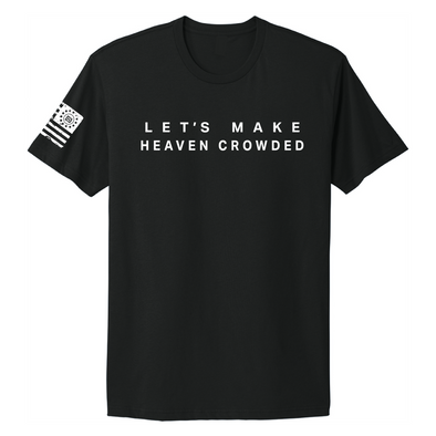 Let's Make Heaven Crowded Tee