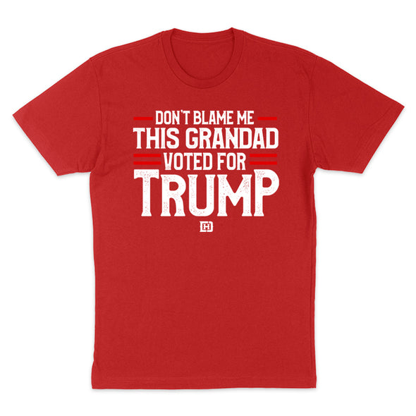 Don't Blame Me This Grandad Voted For Trump Men's Apparel