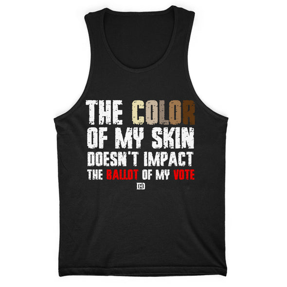 The Color Of My Skin Doesn't Impact My Vote Men's Apparel
