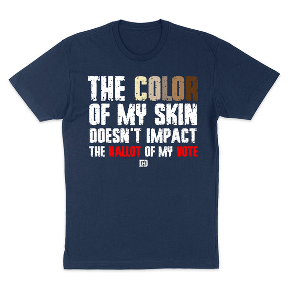 The Color Of My Skin Doesn't Impact My Vote Women's Apparel