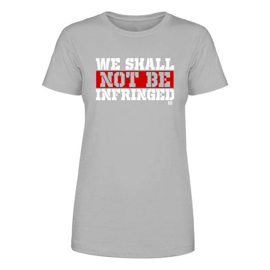 We Shall Not Be Infringed Women's Apparel