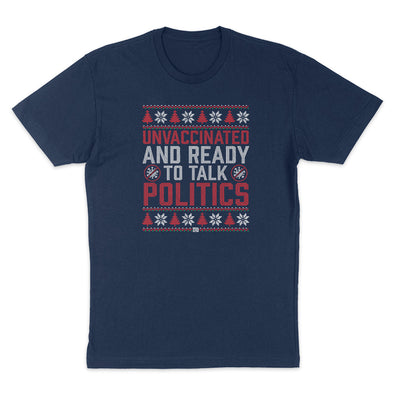 Unvaccinated and Ready To Talk Politics Men's Apparel