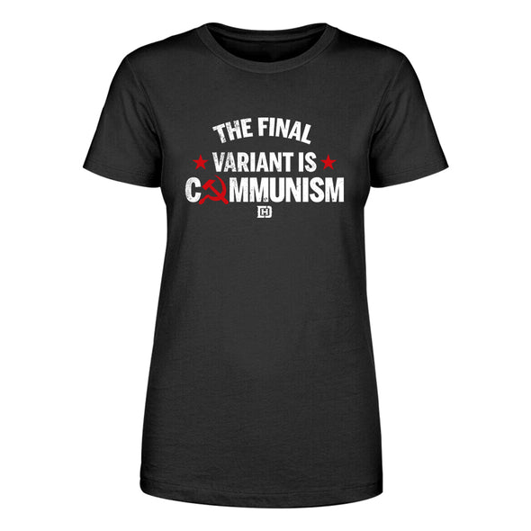 The Final Variant Is Communism Women's Apparel