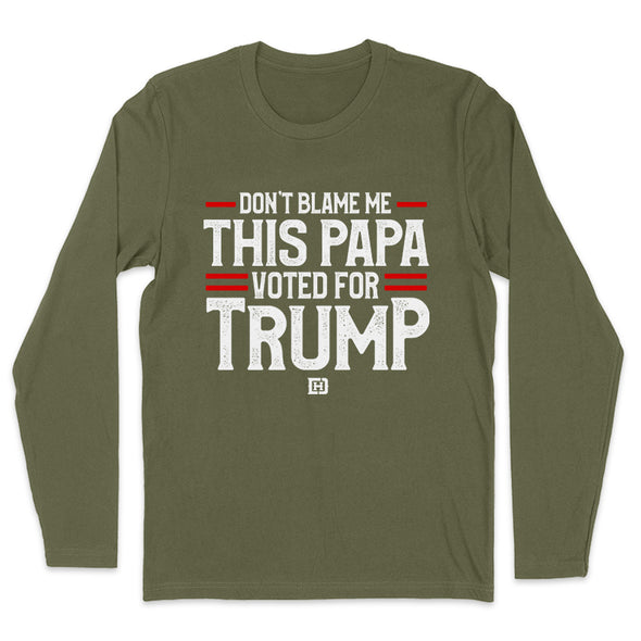 Don't Blame Me This Papa Voted For Trump Men's Apparel