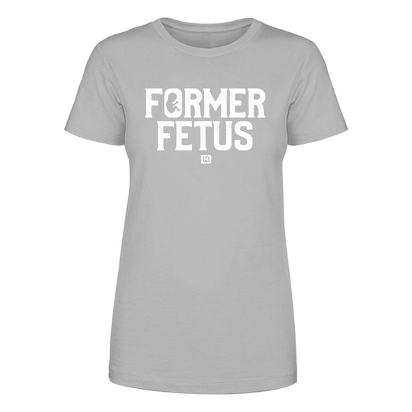 Former Fetus Women's Apparel