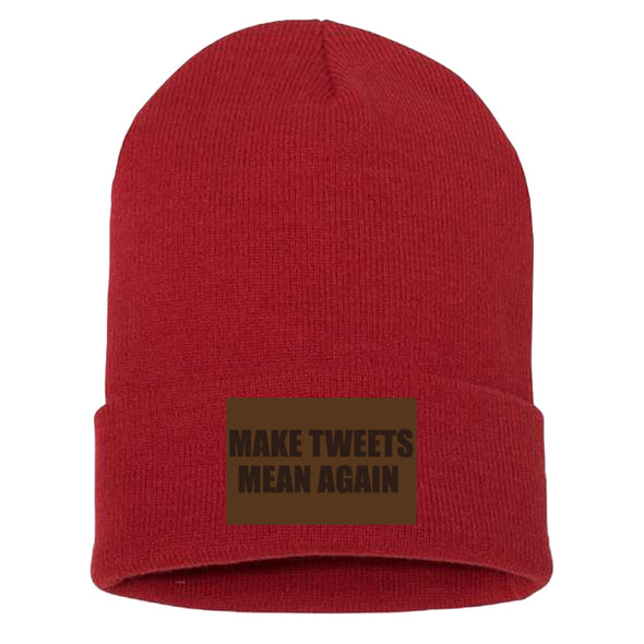 Make Tweets Mean Again Leather Patch Beanie