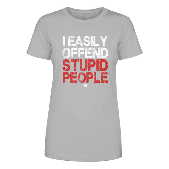I Easily Offend Stupid People Women's Apparel