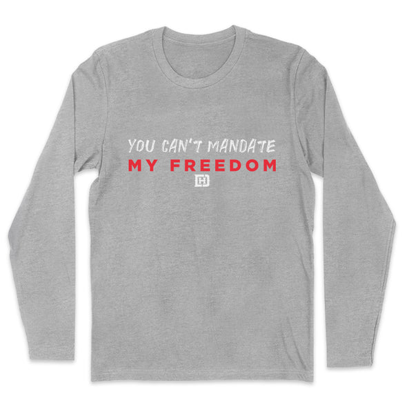 You Can't Mandate Freedom Men's Apparel