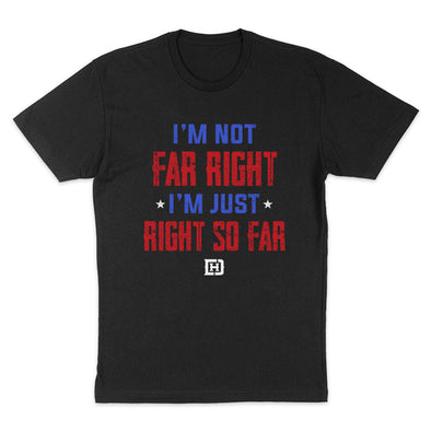 Right So Far Collection | I'm Not Far Right Tee