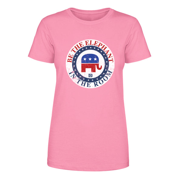 Be The Elephant In the Room Women's Apparel